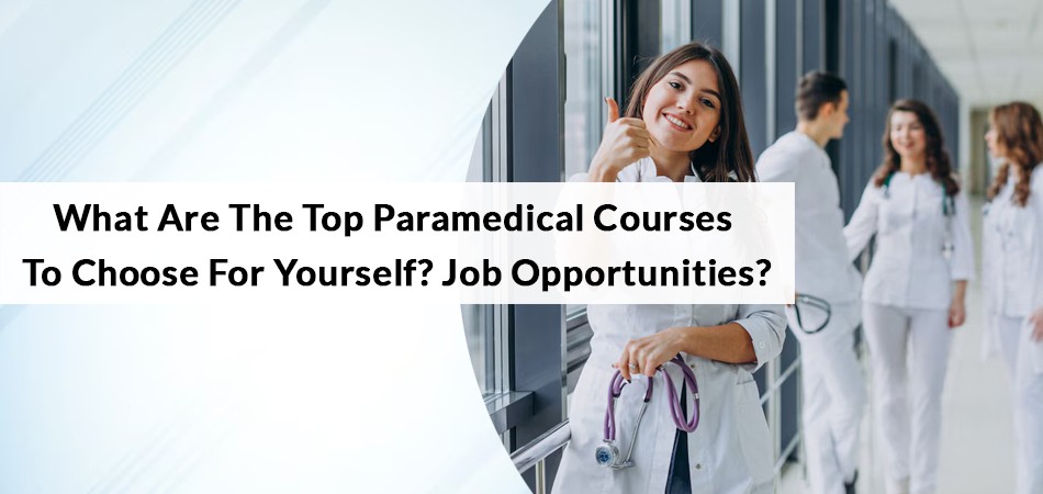 Job Opportunities After Paramedical Courses – What Students Need to Know
